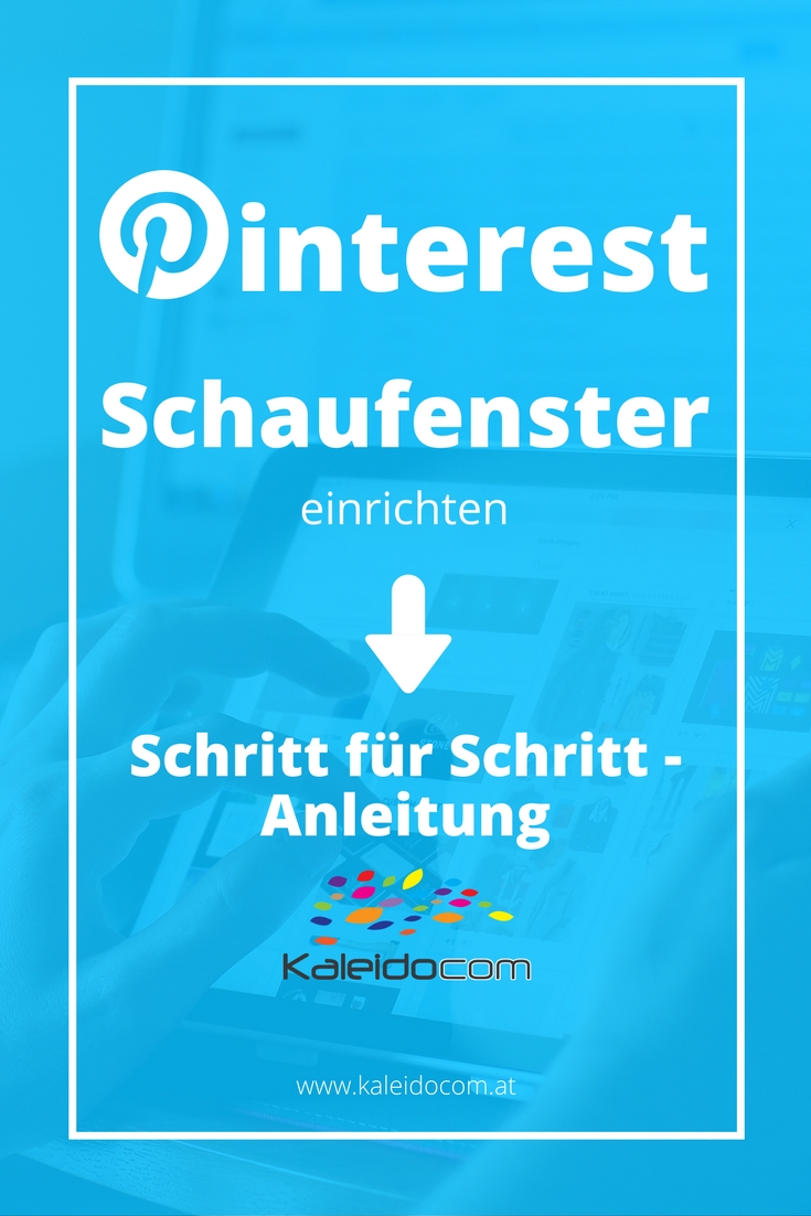 Was sind Schaufenster auf Pinterest und wie richtest Du sie ein? Erfahre hier alles dazu.