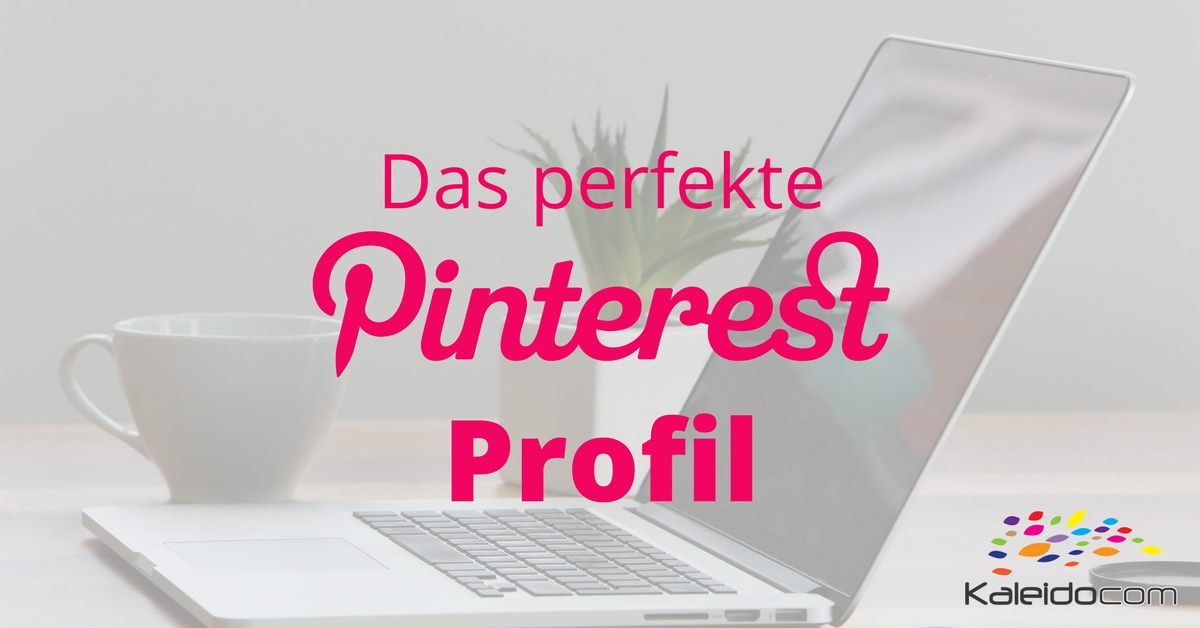 Das perfekte Pinterest Profil