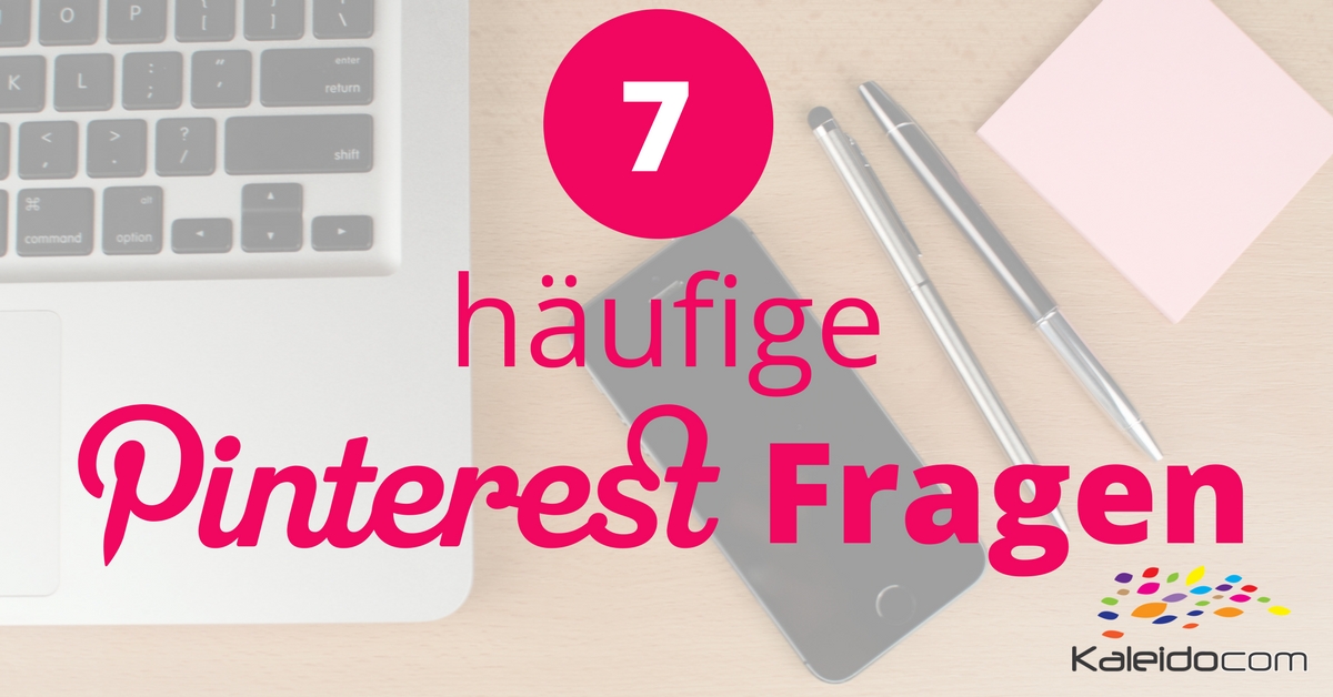 7 häufige Fragen zu Pinterest