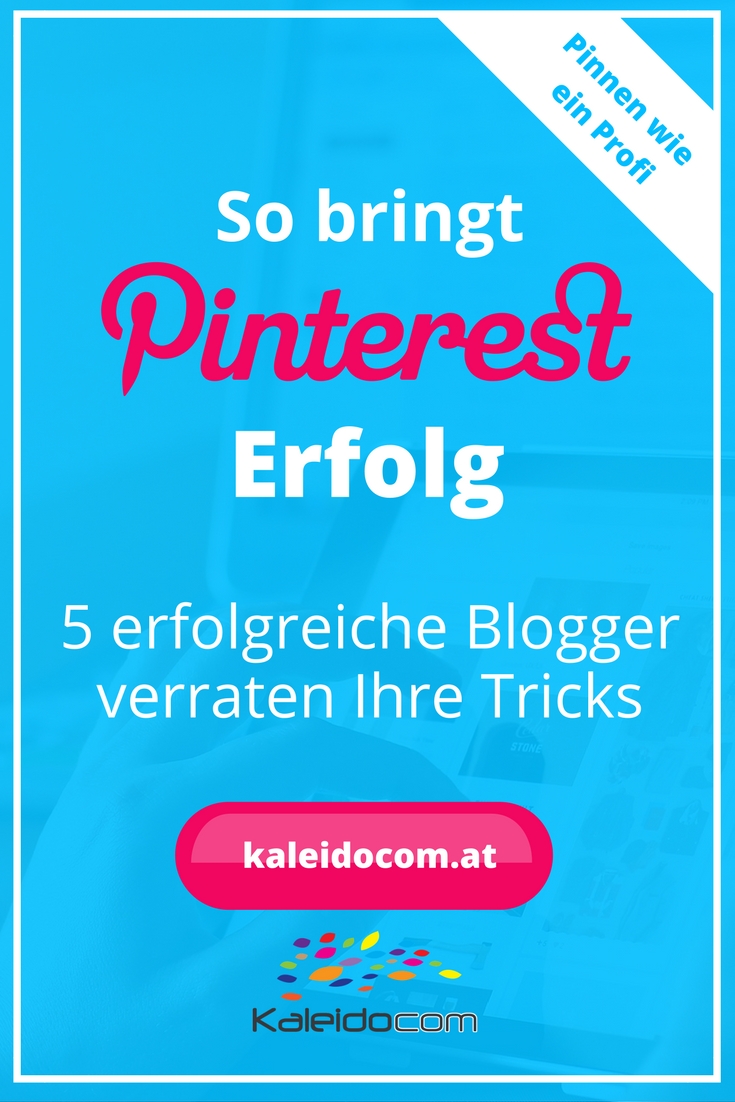 Wie sie auf Pinterest Erfolg haben, verraten hier 5 erfolgreiche Blogger aus den unterschiedlichen Bereichen.