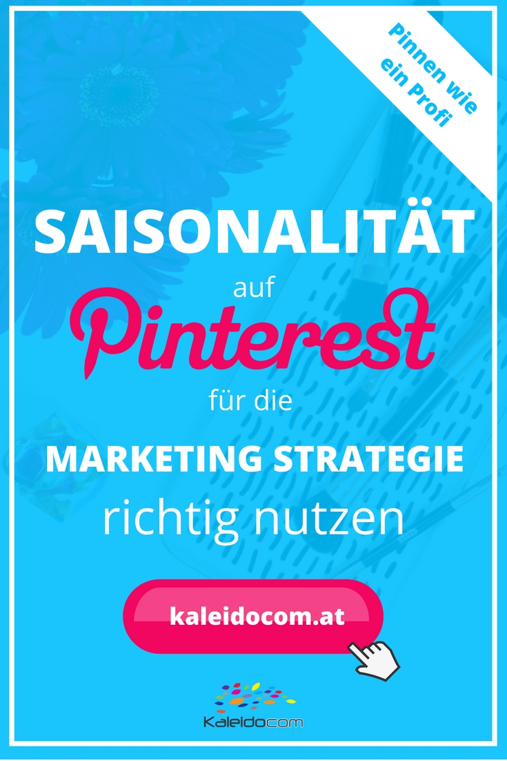 So nutzen Sie die Saisonalität auf Pinterest in Ihrer Marketing Strategie richtig!