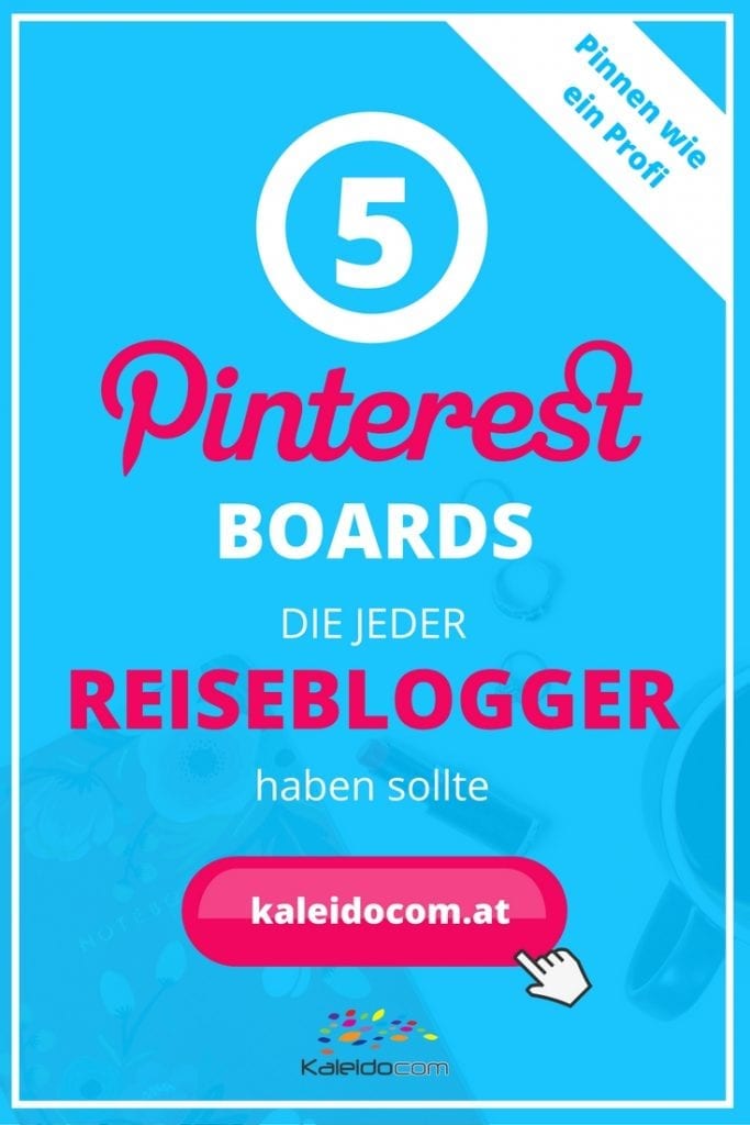 Für den Erfolg auf Pinterest sind die richtigen Boards wichtig. Das sind die 5 wichtigsten Boards für Reiseblogger
