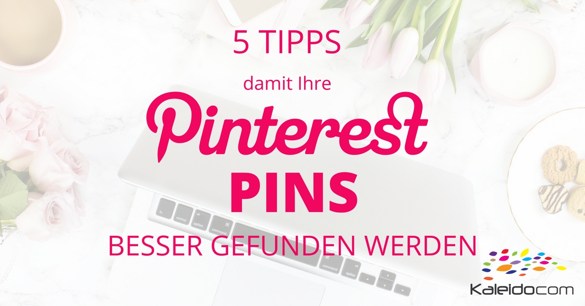 Sie möchten wissen, wie Ihre Pins besser gefunden werden?
