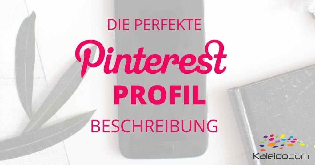 Die perfekte Pinterest Profilbeschreibung - so geht's