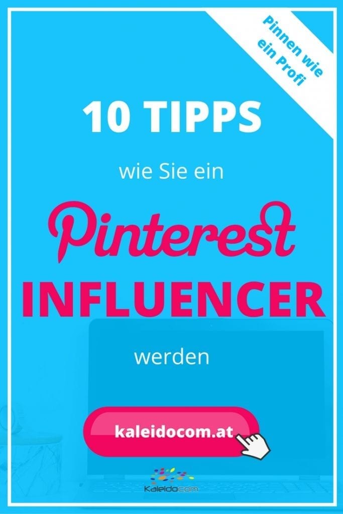 Holen Sie sich 10 wichtige Tipps, wie Sie auf Pinterest zum Influencer werden.